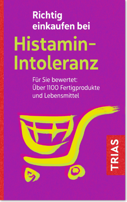 Richtig einkaufen bei Histaminintoleranz von Thilo Schleip, TRIAS Verlag 2020